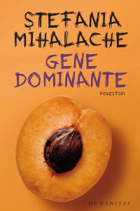 Lecturile orașului: Gene dominante de Ștefania Mihalache (Humanitas)