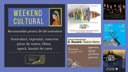 Weekend cultural - Recomandări pentru 24-26 noiembrie