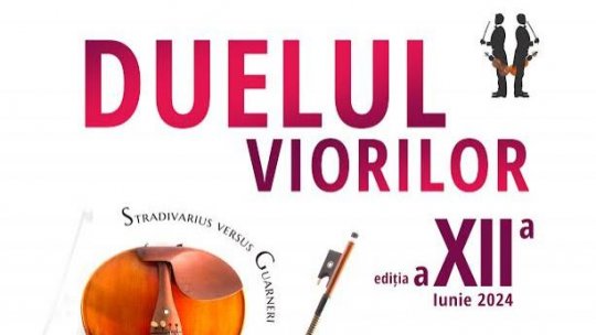 Violoniștii Liviu Prunaru și Gabriel Croitoru pornesc din 3 iunie în al 12-lea Turneu Național ”Duelul viorilor” Stradivarius vs. Guarneri