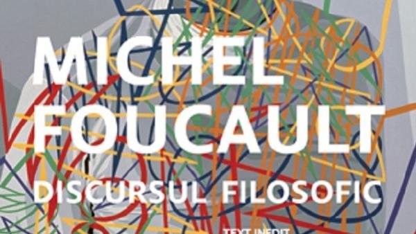 Un text inedit al lui Michel Foucault, Discursul filosofic | PODCAST