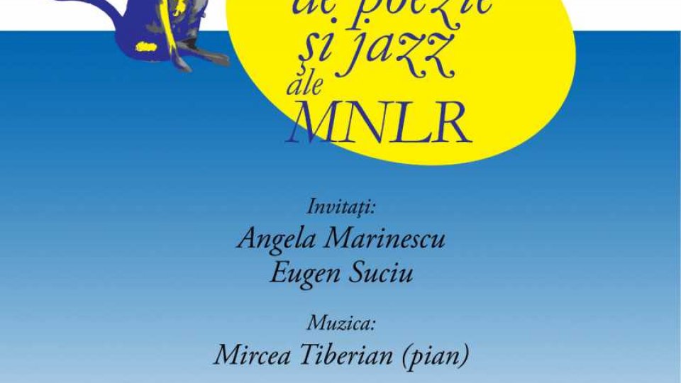 Serile de poezie și jazz ale MNLR cu poeții Angela Marinescu și Eugen Suciu