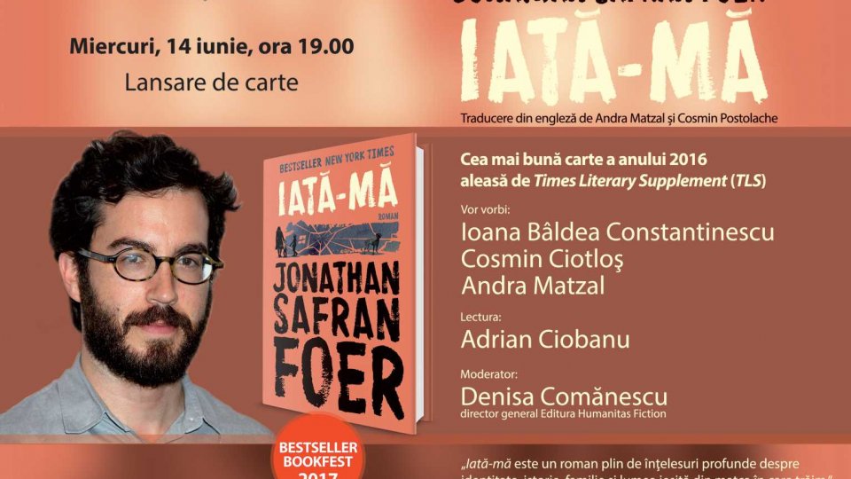 Lansare de carte: „Iată-mă“ de Jonathan Safran Foer, un roman despre identitate, istorie, familie şi lumea ieşită din matcă în care trăim