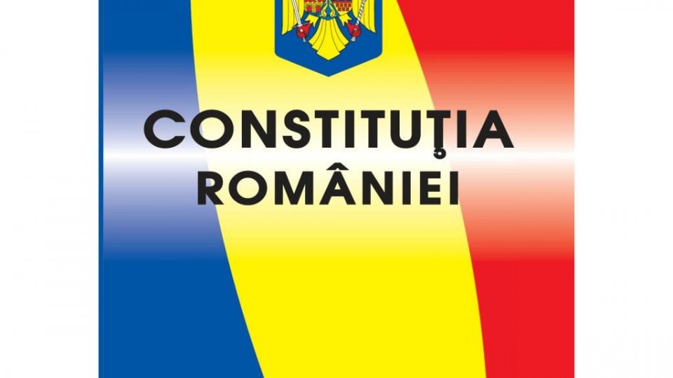 DOCUMENTAR: Constituţia României – actul fundamental al naţiunii noastre
