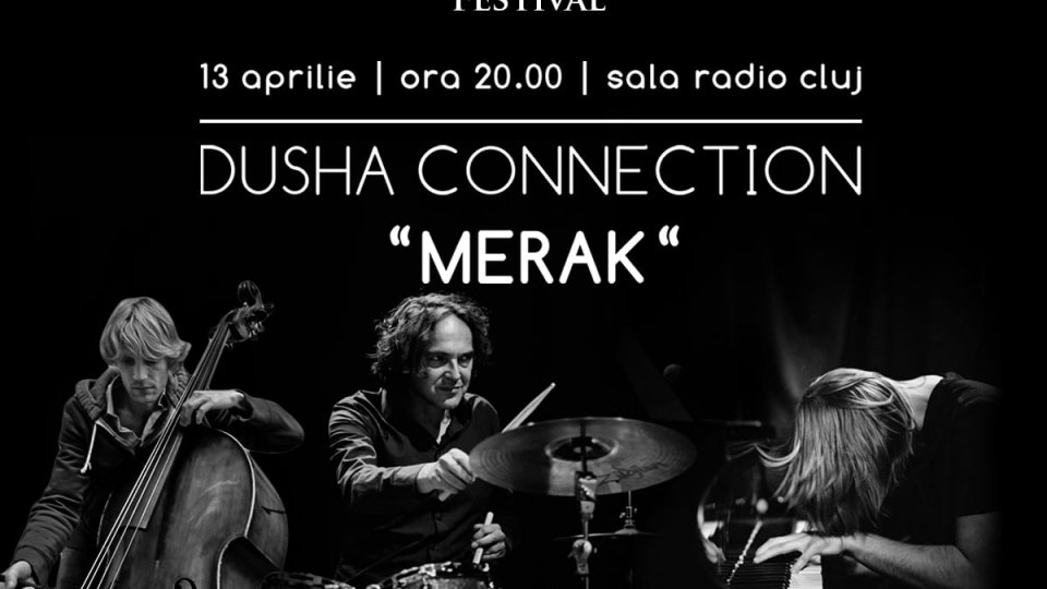 Un concert de jazz ca un foc de artificii – Dusha Connection (Austria)  Cluj-Napoca, Sala Radio, ora 20.00