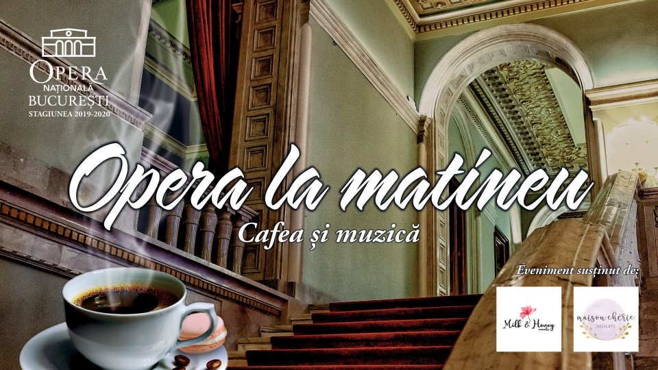 Recital „Opera la matineu. Cafea și muzică” în foaierul Operei Naționale București