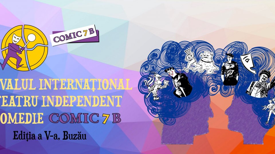 Ediția a cincea a Festivalului Internațional de Teatru Independent de Comedie COMIC 7 B