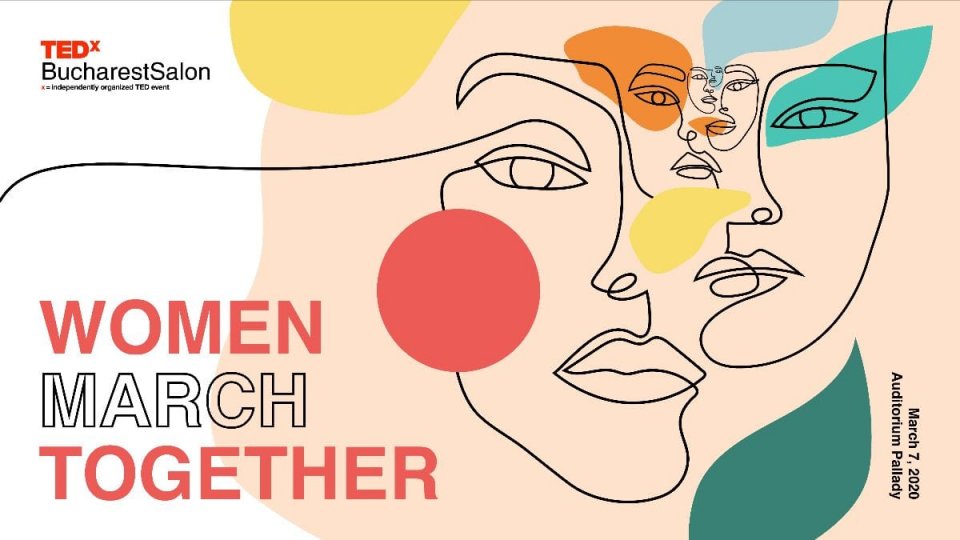 TEDxBucharestSalon dă startul primăverii cu primul eveniment al comunității: Women March Together pe 7 martie la Auditorium Pallady