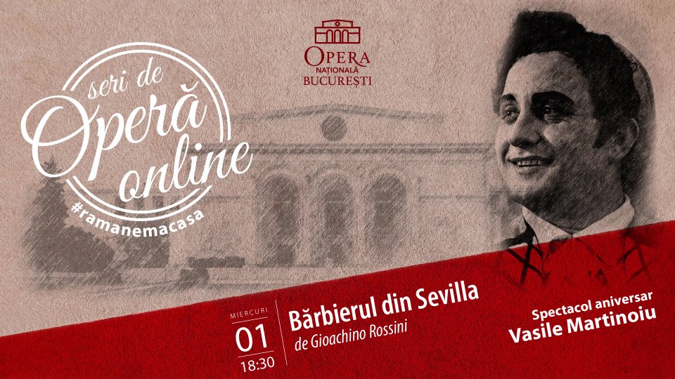 Spectacol aniversar Vasile Martinoiu, în cadrul Seri de Operă Online