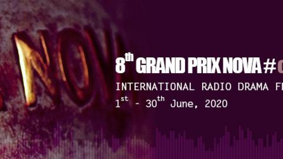 Festivalul internaţional de teatru radiofonic Grand Prix Nova, ediţia a-VIII-a, se va desfășura exclusiv online, în perioada 1 - 30 iunie 2020