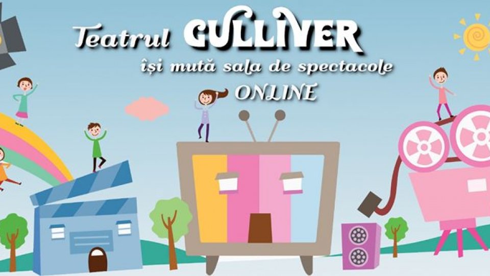 Programul online al săptămânii la Teatrul “Gulliver”