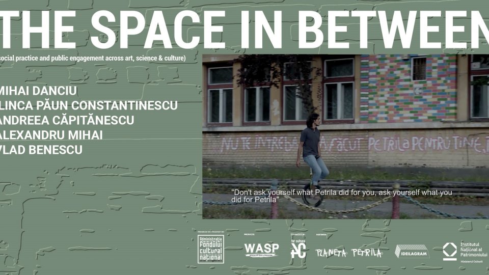 The space in between (social practice and public engagement across art, science & culture)  Mihai Danciu / Ilinca Păun Constantinescu / Andreea Căpitănescu  / Alexandru Mihai / Vlad Benescu