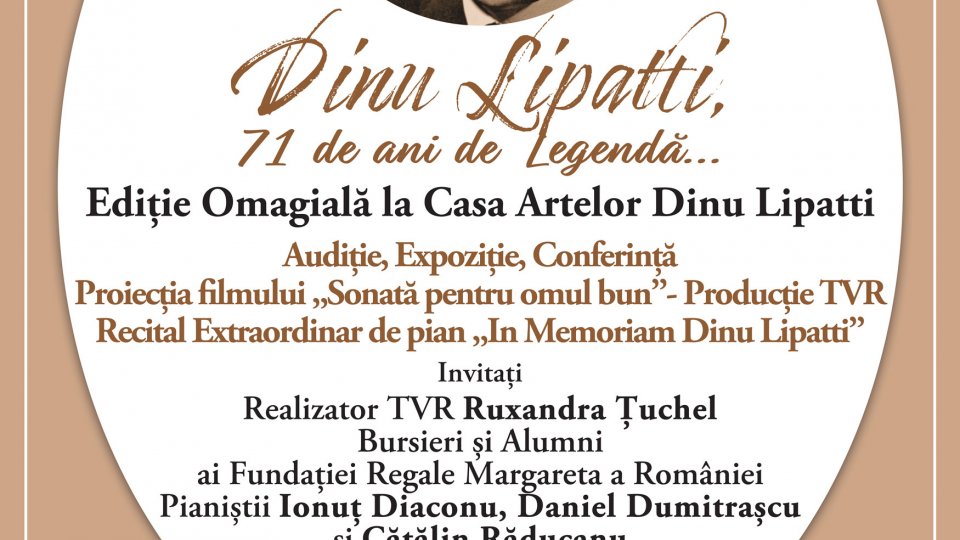„Dinu Lipatti, 71 de ani de Legendă” -  Ediție Omagială la Casa Artelor Dinu Lipatti