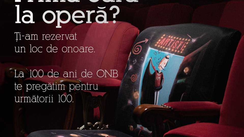 #100pentru100  La 100 de ani, Opera Națională București creează 100 de locuri de onoare pentru 100 de noi spectatori