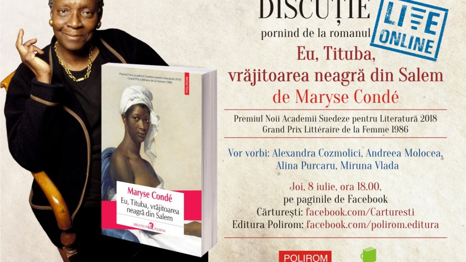 Live & online despre romanul Eu, Tituba, vrăjitoarea neagră din Salem de Maryse Condé