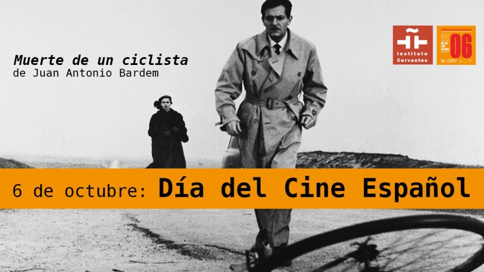 Ziua Filmului Spaniol la Institutul Cervantes  Proiecția filmului Moartea unui biciclist, în regia lui regia Juan Antonio Bardem, recompensat cu Premiul Criticii la Festivalul de Film de la Cannes din 1955