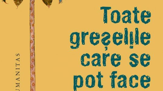 CRONICA DE CARTE la REVISTA LITERARĂ RADIO - BOGDAN CREȚU despre "Toate greșelile care se pot face" de Cătălin Pavel