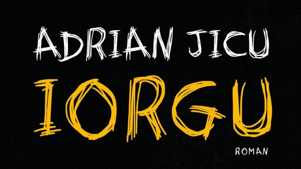 CRONICA DE CARTE la REVISTA LITERARĂ RADIO  BOGDAN CREȚU despre "Iorgu" de ADRIAN JICU