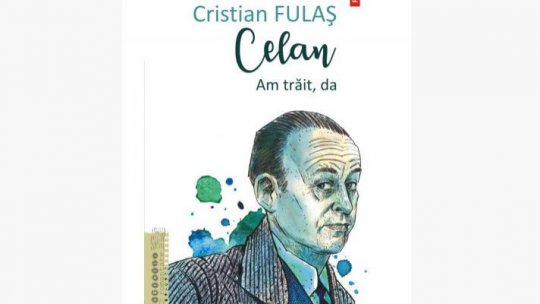 CRONICA DE CARTE la REVISTA LITERARĂ RADIO - BOGDAN CREŢU despre romanul "Celan. Am trăit, da", semnat de Cristian Fulaş