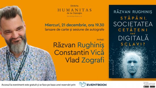Lansare de carte Răzvan Rughiniș – „Societatea digitală. Stăpâni, cetățeni sau sclavi?”