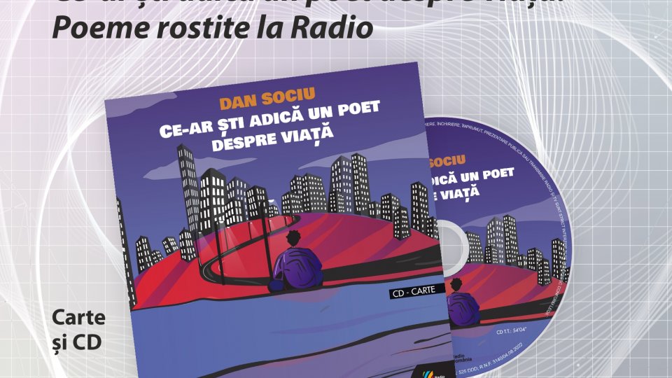 Ce-ar şti adică un poet despre viaţă? Editura Casa Radio vă invită la Târgul de carte Gaudeamus Radio România pentru o lansare şi mai multe răspunsuri