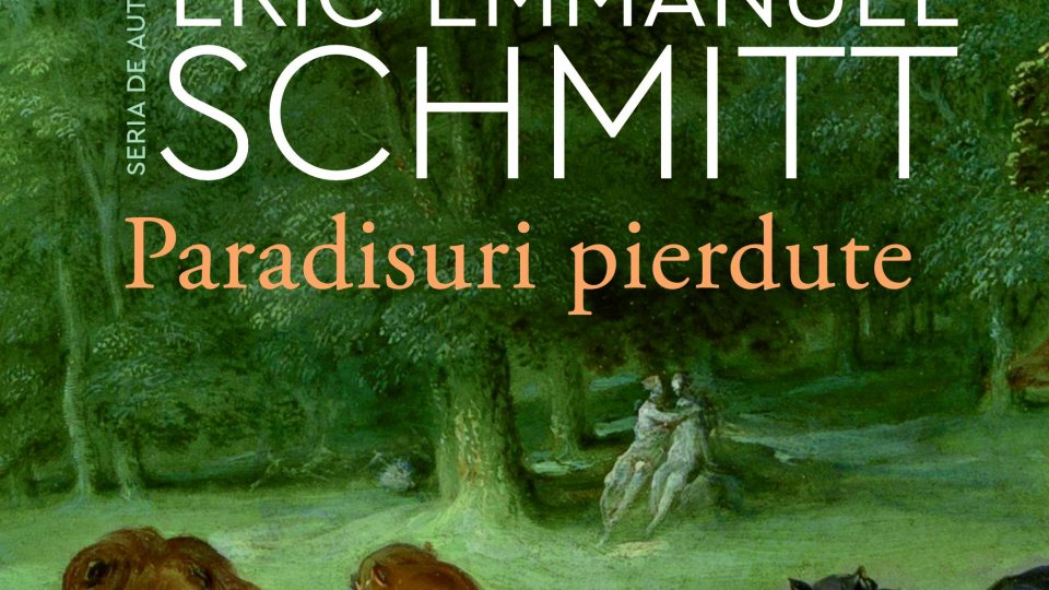 Paradisuri pierdute de Eric-Emmanuel Schmitt, primul roman din ciclul Străbătând secolele, din 21 februarie în librării