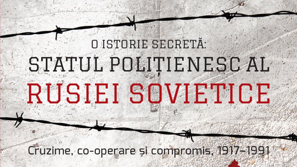 Editura PUBLISOL readuce în atenție volumul  O Istorie Secretă: Statul Polițienesc al Rusiei Sovietice,  de Martyn Whittock