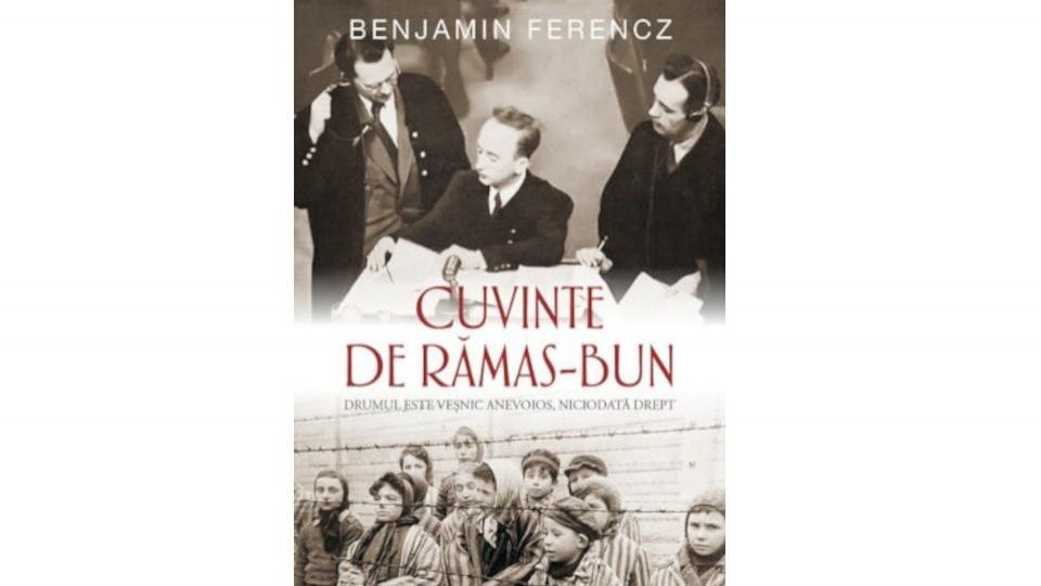 Lecturile orașului: Cuvinte de rămas bun de Benjamin Ferencz (RAO)