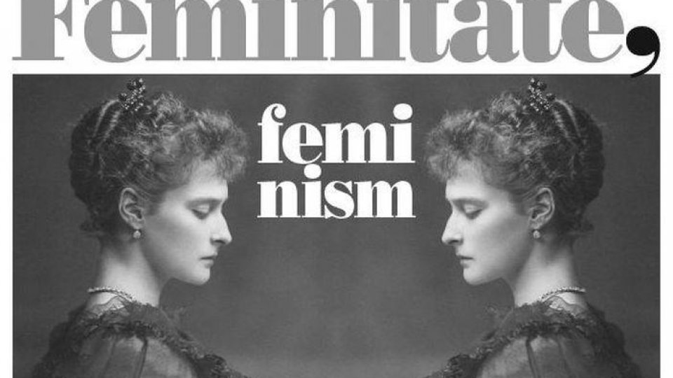 Dilema veche la Timpul prezent: Feminitate, feminism
