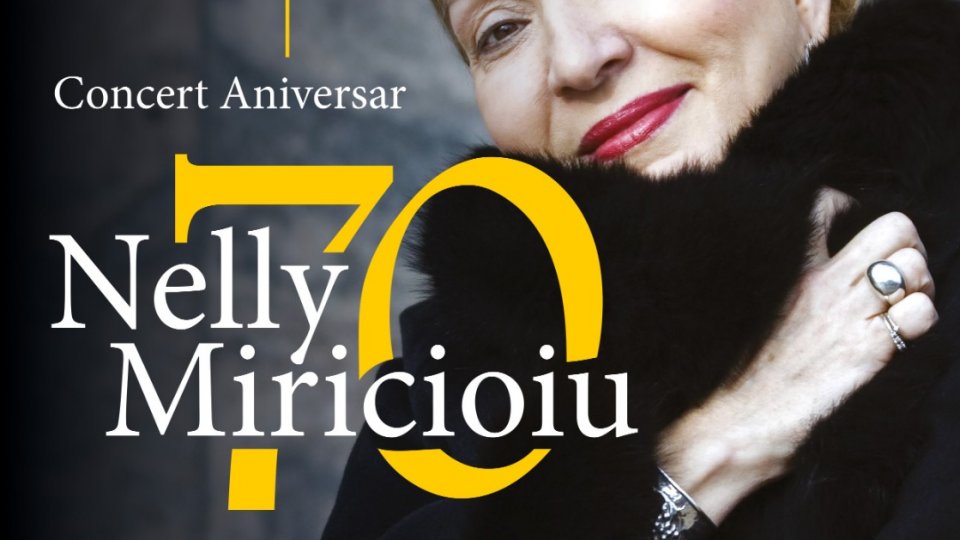 Concert Aniversar „Nelly Miricioiu 70”, pe scena Operei Naționale București