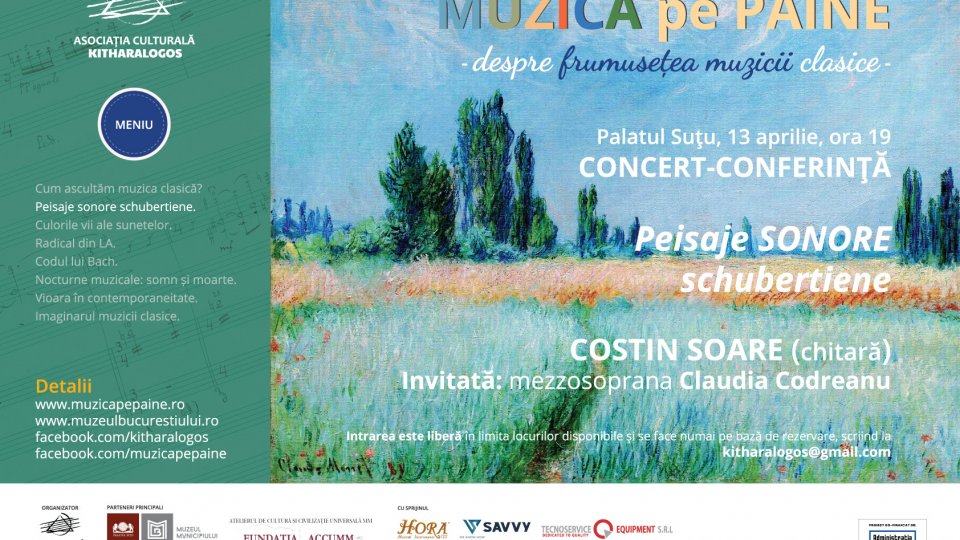 „Muzică pe pâine – despre frumuseţea muzicii clasice”  Peisaje sonore în muzica lui Schubert –  concert-conferinţă susţinut de chitaristul Costin Soare la Palatul Suţu