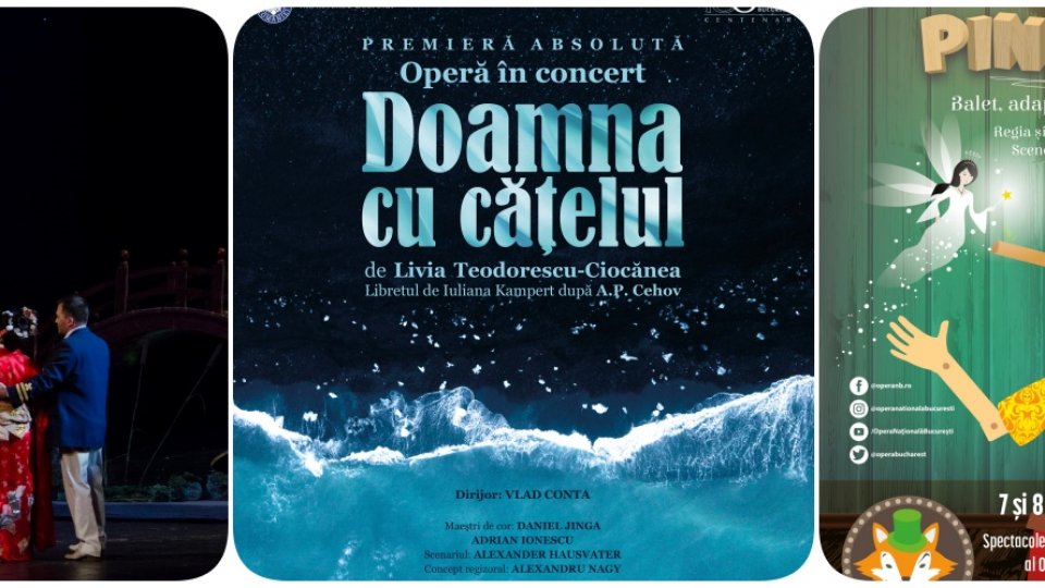 „Madama Butterfly”, premiera absolută „Doamna cu cățelul” și „Pinocchio”, la Opera Națională București