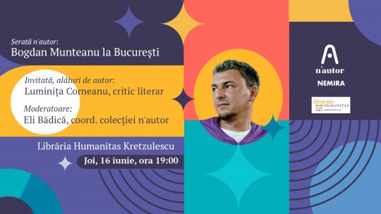 Serată n'autor: Bogdan Munteanu („Stai jos sau cazi”) la București