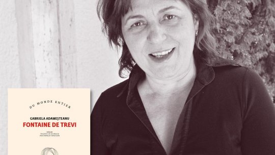 Gabriela Adameșteanu publică la editura Gallimard romanul Fontana di Trevi.  ICR Paris organizează două evenimente, cu participarea autoarei.