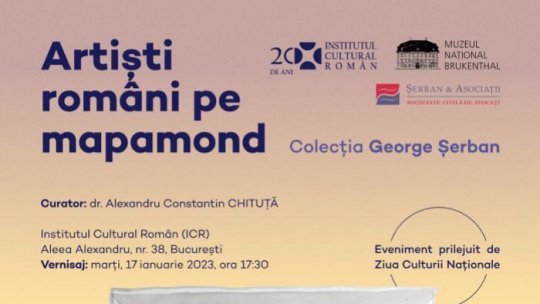 Expoziția „Artiști români pe mapamond”, cu lucrări din colecția av. George Șerban, la sediul Institutului Cultural Român