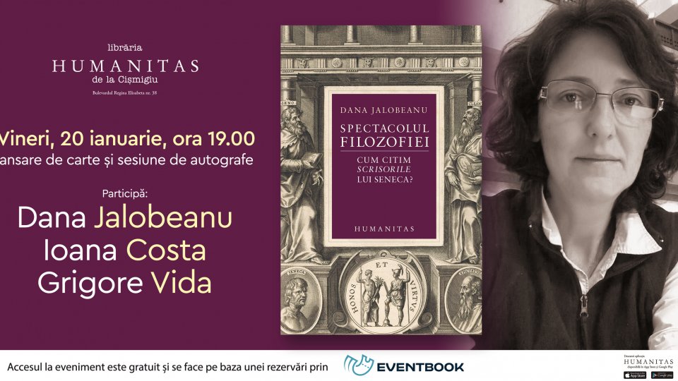 „Spectacolul filozofiei. Cum citim Scrisorile lui Seneca?” de Dana Jalobeanu - lansare de carte în Librăria Humanitas de la Cișmigiu