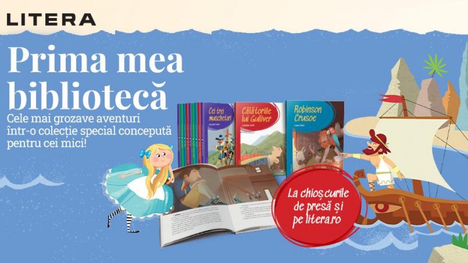 O colecție exclusivă, creată pentru micii cititori – „Prima mea bibliotecă“, Editura Litera