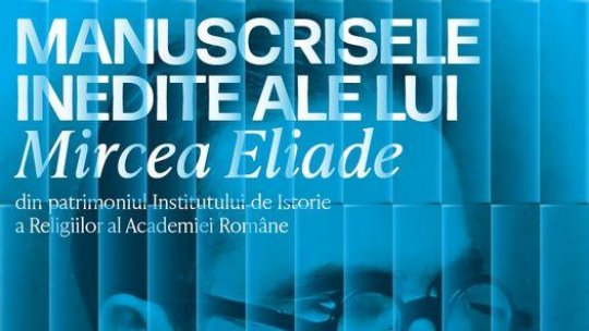 Agenda culturală a MNLR, perioada 25-29 ianuarie 2023 Expoziția Manuscrisele inedite ale lui Mircea Eliade Muzeul Național al Literaturii Române, Str. Nicolae Crețulescu 8 26 ianuarie – 13 martie 2023