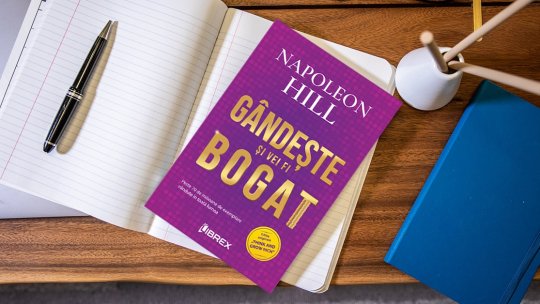 Editura Librex lansează ,,Gândește și vei fi bogat“, cea mai bună carte motivațională a tuturor timpurilor