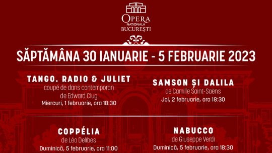 Titluri de operă și balet la început de februarie pe scena Operei Naționale București