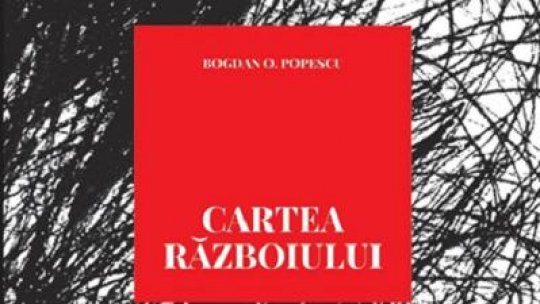 Lecturile orașului: Cartea războiului de Bogdan O. Popescu (editura Vellant)
