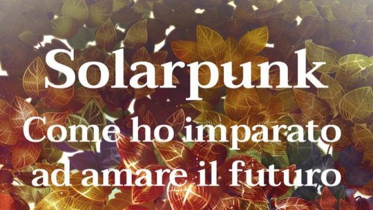 Francesco Verso și curentul solarpunk din science fiction
