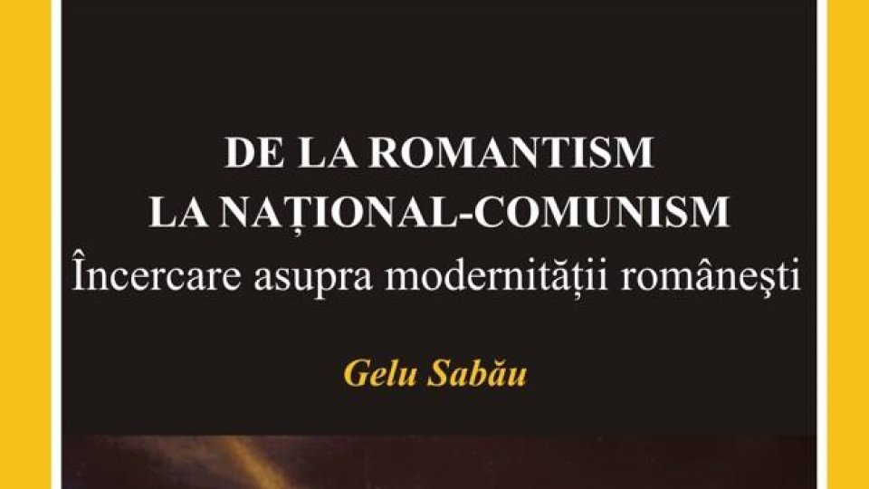 Drept de autor: Gelu Sabău - 150 de ani de modernitate românească