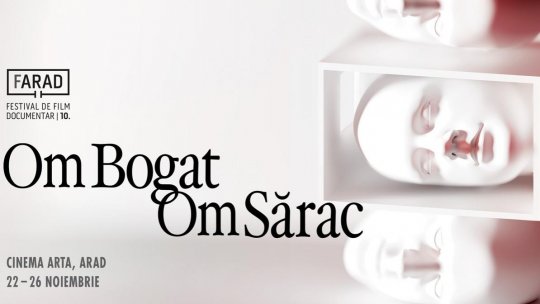Festivalul Internațional de Film Documentar fARAD prezintă 15 documentare reunite sub tema „Om bogat, om sărac”