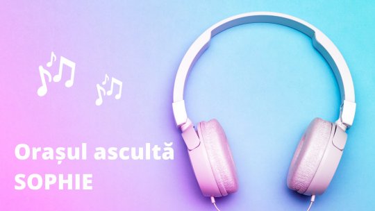 Orașul ascultă SOPHIE