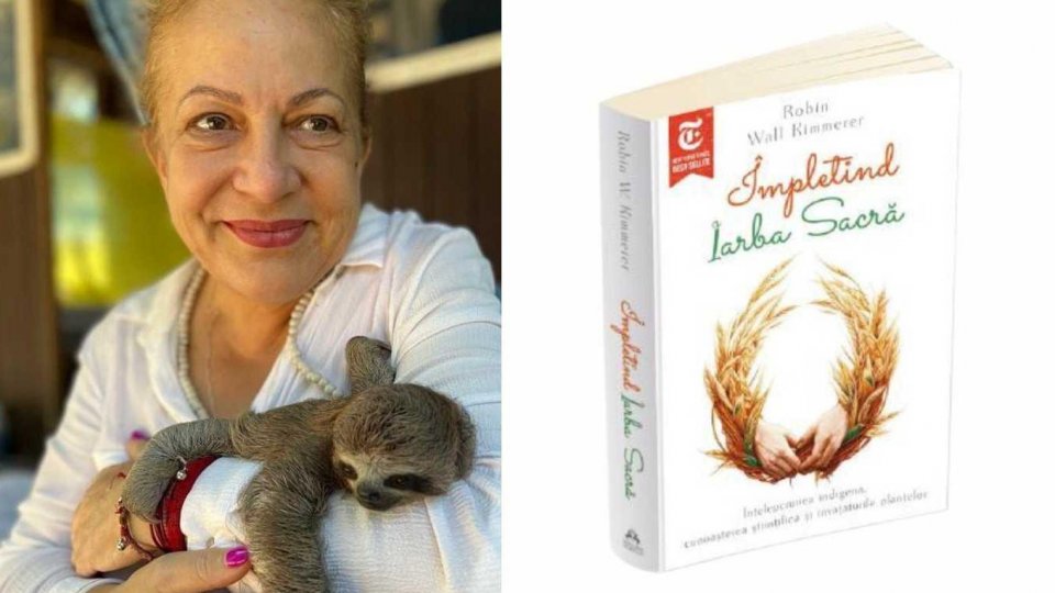 Texte şi pretexte - Să celebrăm convieţuirea cu Mama natură: glose pe marginea cărţii scrise de Robin Wall Kimmerer -  „Împletind Iarba Sacră”