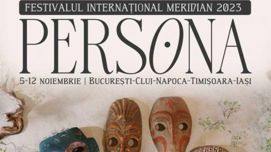 Festivalul Internațional MERIDIAN 2023. „Persona”: Alege-ți identitatea muzicală