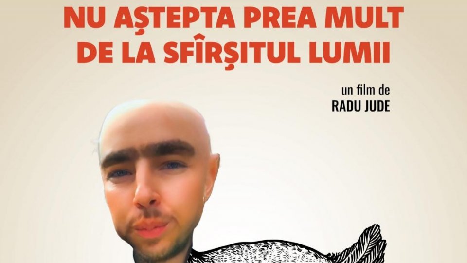 Nu aștepta prea mult de la sfârșitul lumii  -  în cinematografele din toată țara începând de vineri, 27 octombrie