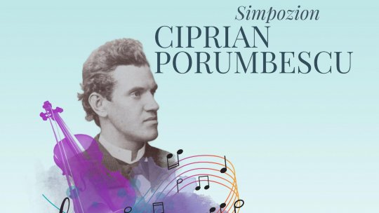 Simpozion omagial Ciprian Porumbescu
