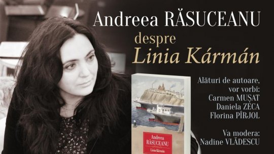 Andreea Răsuceanu: „Linia Karman e cea mai cerebrală carte a mea”