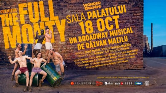 “The Full Monty” − noul musical de pe Broadway prezentat în premieră la București, în regia lui Răzvan Mazilu